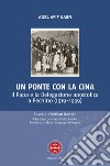 Un ponte per la Cina. Il Papa e la delegazione apostolica a Pechino (1919-1939) libro