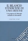 Il bilancio d'esercizio di una Diocesi. Una proposta di Principio contabile di riferimento libro