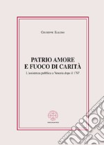 Patrio amore e fuoco di carità. L'assistenza pubblica a Venezia dopo il 1797