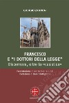 Francesco e i «dottori della legge». Discernere, oltre la «casistica» libro di Zannoni Giorgio