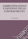 Amministrazione e gestione delle confraternite libro di Interguglielmi Antonio