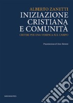 Iniziazione cristiana e comunità. Criteri per una verifica sul campo libro