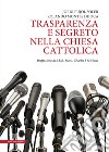 Trasparenza e segreto nella Chiesa Cattolica libro