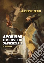 Aforismi e pensieri sapienziali di Agostino