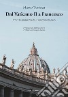 Dal Vaticano II a Francesco. Criticità e prospettive di un cammino dialogico libro