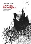 Il risveglio di Rosaspina. Una prospettiva sulle Fiabe dei Grimm libro di Reguzzoni Giuseppe