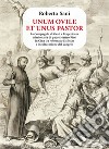 Unum ovile et unus pastor. La Compagnia di Gesù e l'esperienza missionaria di padre Matteo Ricci in Cina tra reformatio Ecclesiae e inculturazione del Vangelo libro di Sani Roberto