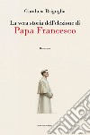 La vera storia dell'elezione di papa Francesco libro di Briguglia Gianluca