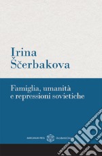 Famiglia, umanità e repressioni sovietiche