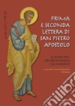 Prima e seconda lettera di san Pietro apostolo. Sussidio per i gruppi d'ascolto e di catechesi libro