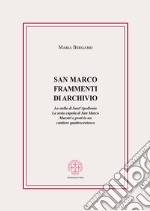 San Marco. Frammenti di archivio. La stella di Sant'Apollonia. La sesta cupola di San Marco. Maestri e proti in un cantiere quattrocentesco libro