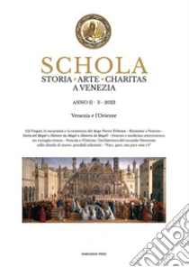 Schola. Storia. Arte. Charitas a Venezia (2023). Vol. 3: Venezia e l'Oriente