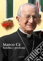 Marco Cè. Fedeltà e profezia