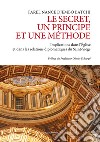 Le secret un principe et une méthode. Implications dans l'Église et dans les relations diplomatiques du Saint-Siége libro