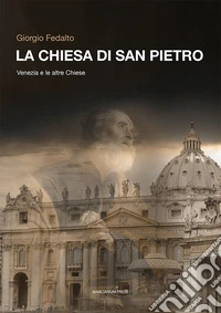 La chiesa di san Pietro. Venezia e le altre chiese libro