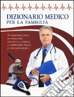 Dizionario medico per la famiglia libro