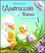 L'anatroccolo Romeo. Con DVD libro