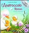 L'anatroccolo Romeo. Con DVD libro