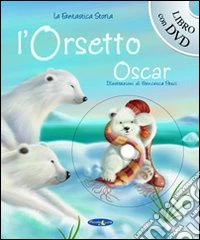 L'orsetto Oscar. Con DVD