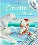 L'orsetto Oscar. Con DVD libro