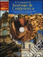 Il cammino di Santiago de Compostela. Con DVD video