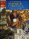 Il cammino di Santiago de Compostela. Con DVD video libro