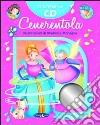 Cenerentola. Ediz. illustrata. Con CD Audio libro