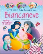 Biancaneve. Con CD Audio libro