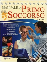 Manuale di primo soccorso. Ediz. a colori