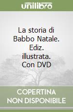 La storia di Babbo Natale. Ediz. illustrata. Con DVD libro