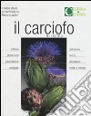 Il carciofo e il cardo. Ediz. a colori libro