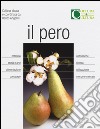 Il pero. Ediz. a colori libro