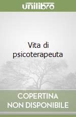 Vita di psicoterapeuta libro