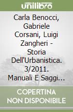 Carla Benocci, Gabriele Corsani, Luigi Zangheri - Storia Dell'Urbanistica. 3/2011. Manuali E Saggi Sul Giardino Italiano E Sul Paesaggio In Italia. Da libro