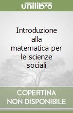 Introduzione alla matematica per le scienze sociali libro