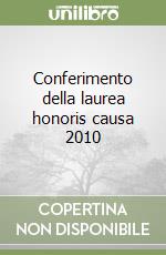 Conferimento della laurea honoris causa 2010 libro