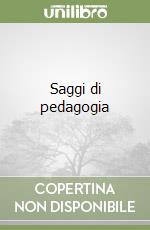 Saggi di pedagogia libro