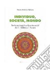 Individuo, società, mondo. Teorie sociologiche e ricerche sociali da Th. Hobbes a T. Parson libro