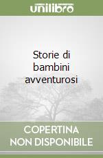 Storie di bambini avventurosi