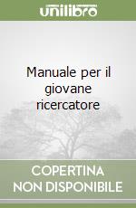 Manuale per il giovane ricercatore