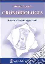 Cronobiologia (Principi. Metodi. Applilcazioni) libro