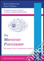 The midwifery partnership (Un modello per la professione ostetrica)