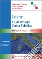 Igiene, epidemiologia, sanità pubblica. 5000 quesiti a scelta multipla