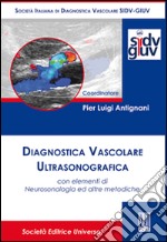 Diagnostica vascolare ultrasonografica con elementi di neurosonologia ed altre metodiche