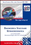 Diagnostica vascolare ultrasonografica con elementi di neurosonologia ed altre metodiche libro