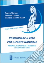 Posizionare il feto per il parto naturale, prevenire, diagnosticare e corregere le malposizioni fetali