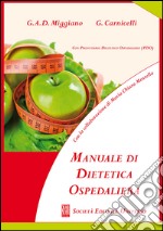 Manuale di dietetica ospedaliera (con prontuario dietetico ospedaliero. PDO)