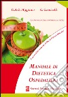 Manuale di dietetica ospedaliera (con prontuario dietetico ospedaliero. PDO) libro