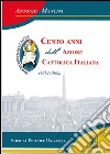 Cento anni dell'Azione cattolica (1862-1962) libro di Mancini Antonio