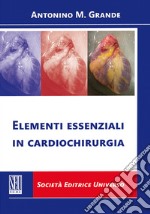 Elementi essenziali in cardiochirurgia libro